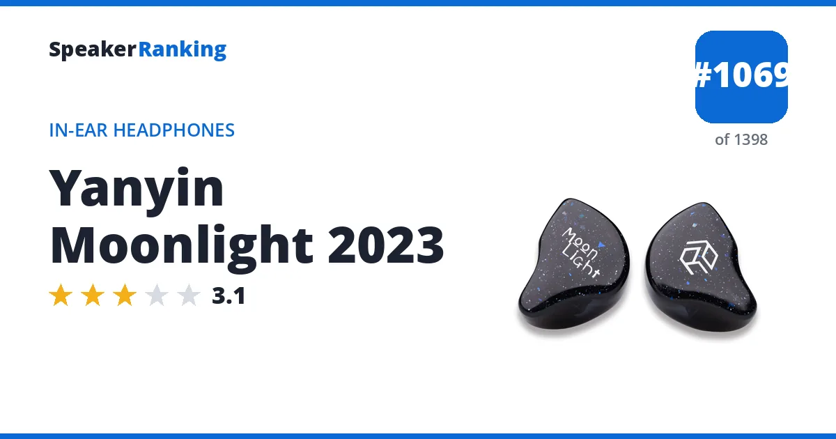 Yanyin Moonlight 2023 - ranked #1069 of 1398 In-Ear Headphones · Editor's rating 3.1/5
