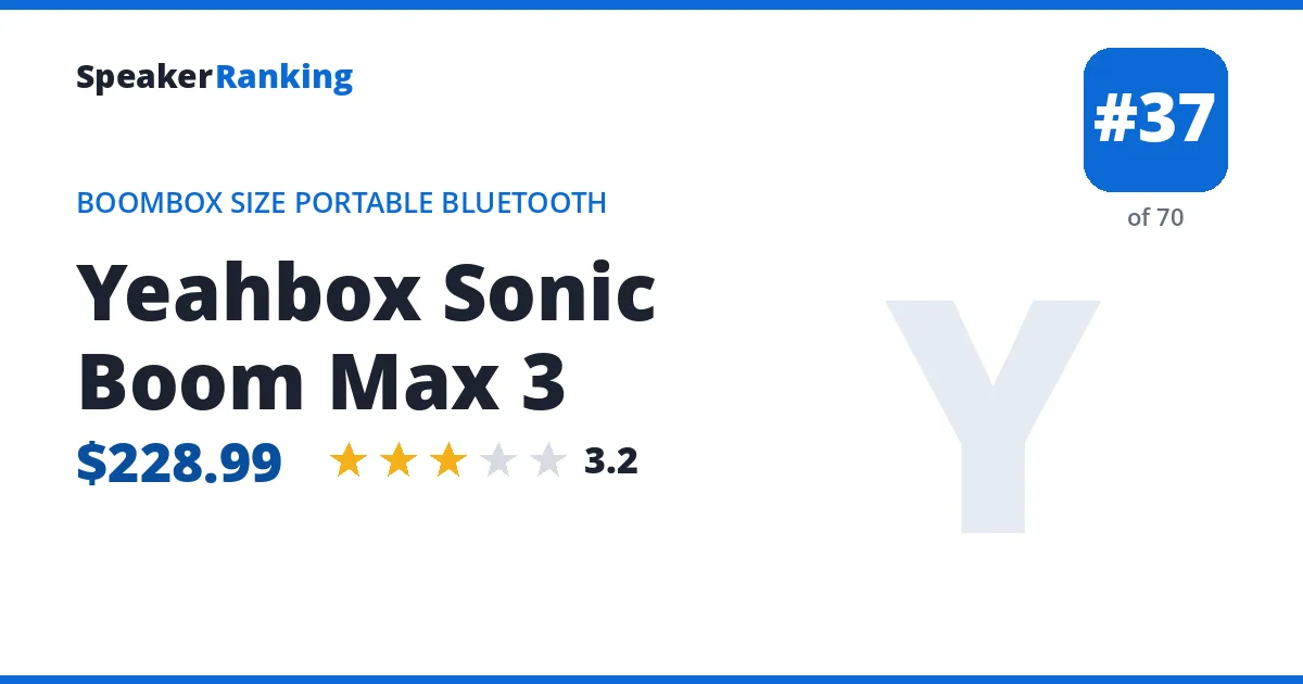 Yeahbox Sonic Boom Max 3 - ranked #37 of 70 Boombox Size Portable Bluetooth Speakers · Editor's rating 3.2/5