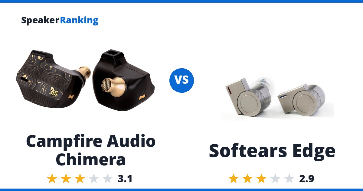 Campfire Audio Chimera vs Softears Edge