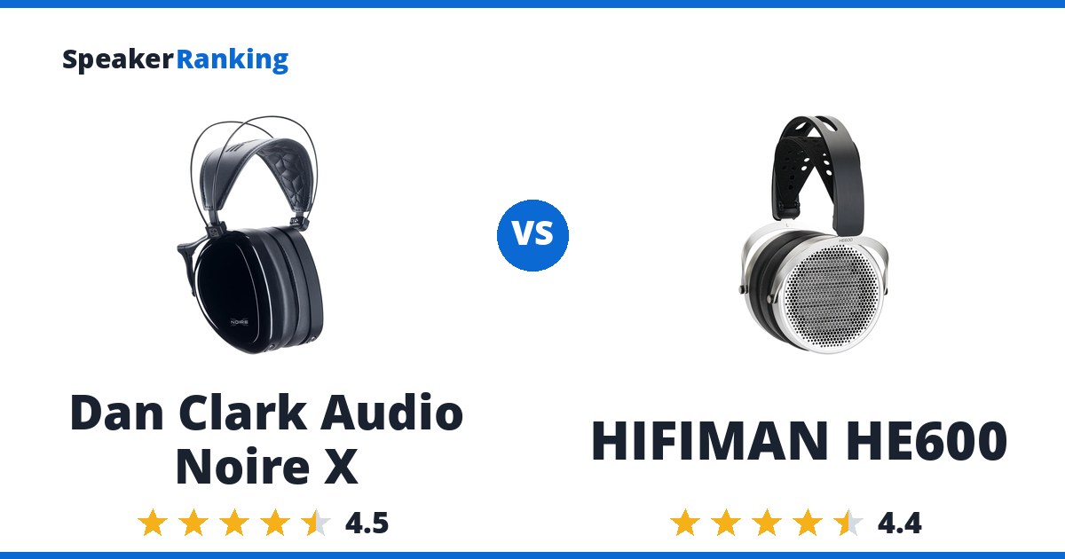 Dan Clark Audio Noire X vs HIFIMAN HE600