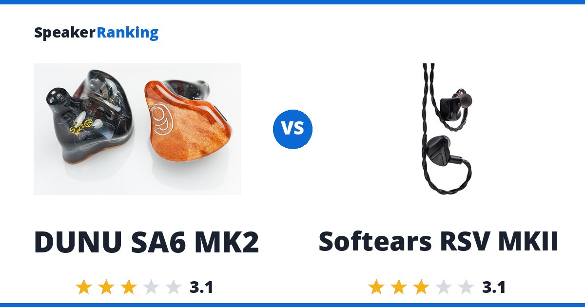 DUNU SA6 MK2 vs Softears RSV MKII