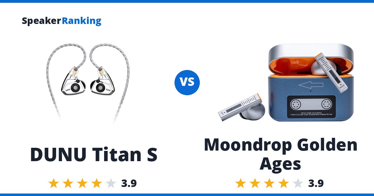 DUNU Titan S vs Moondrop Golden Ages