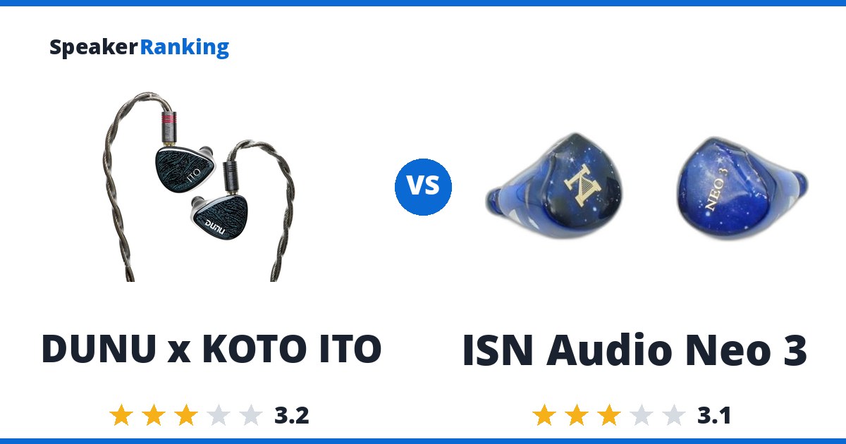 DUNU x KOTO ITO vs ISN Audio Neo 3