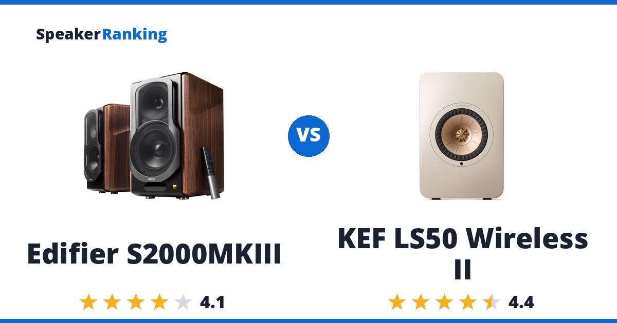Edifier S2000MKIII vs KEF LS50 Wireless II