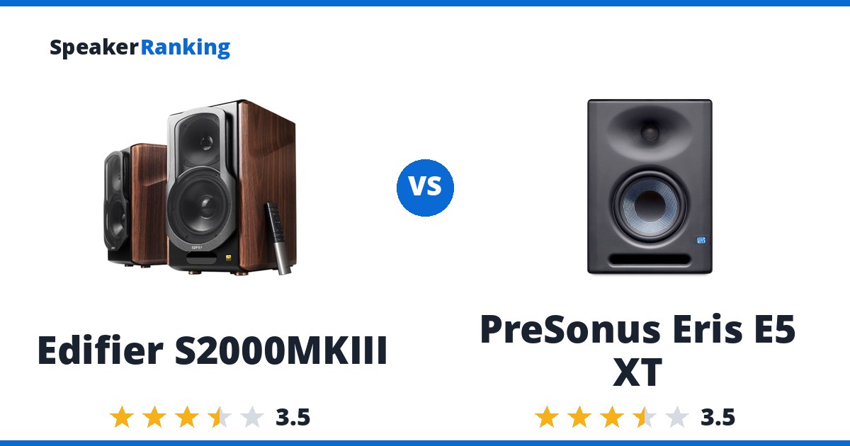 Edifier S2000MKIII vs PreSonus Eris E5 XT