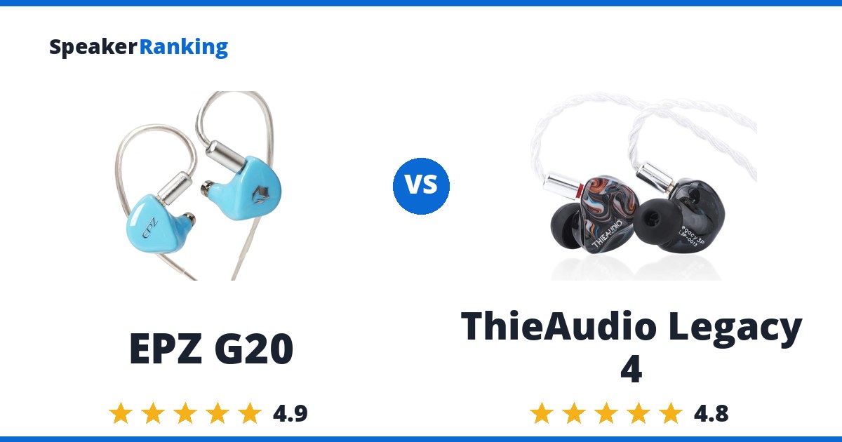 EPZ G20 vs ThieAudio Legacy 4