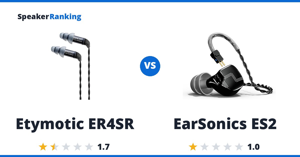 Etymotic ER4SR vs EarSonics ES2
