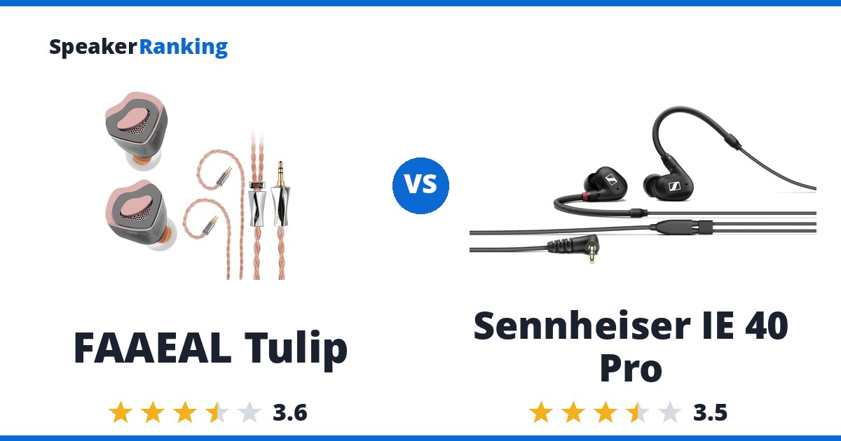 FAAEAL Tulip vs Sennheiser IE 40 Pro
