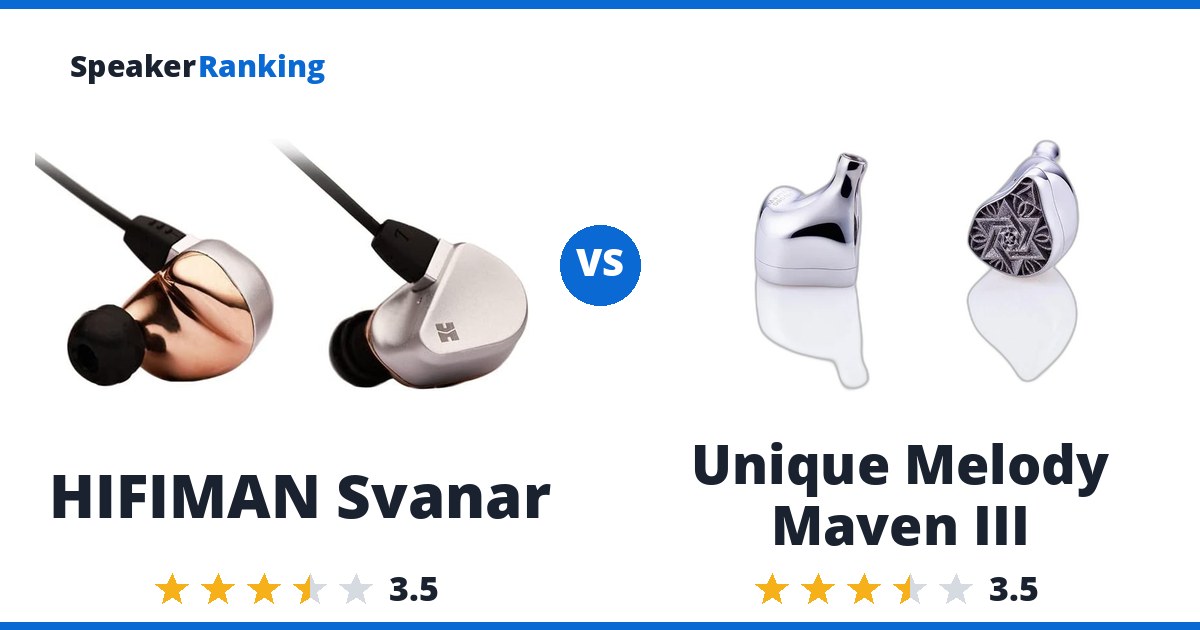 HIFIMAN Svanar vs Unique Melody Maven III