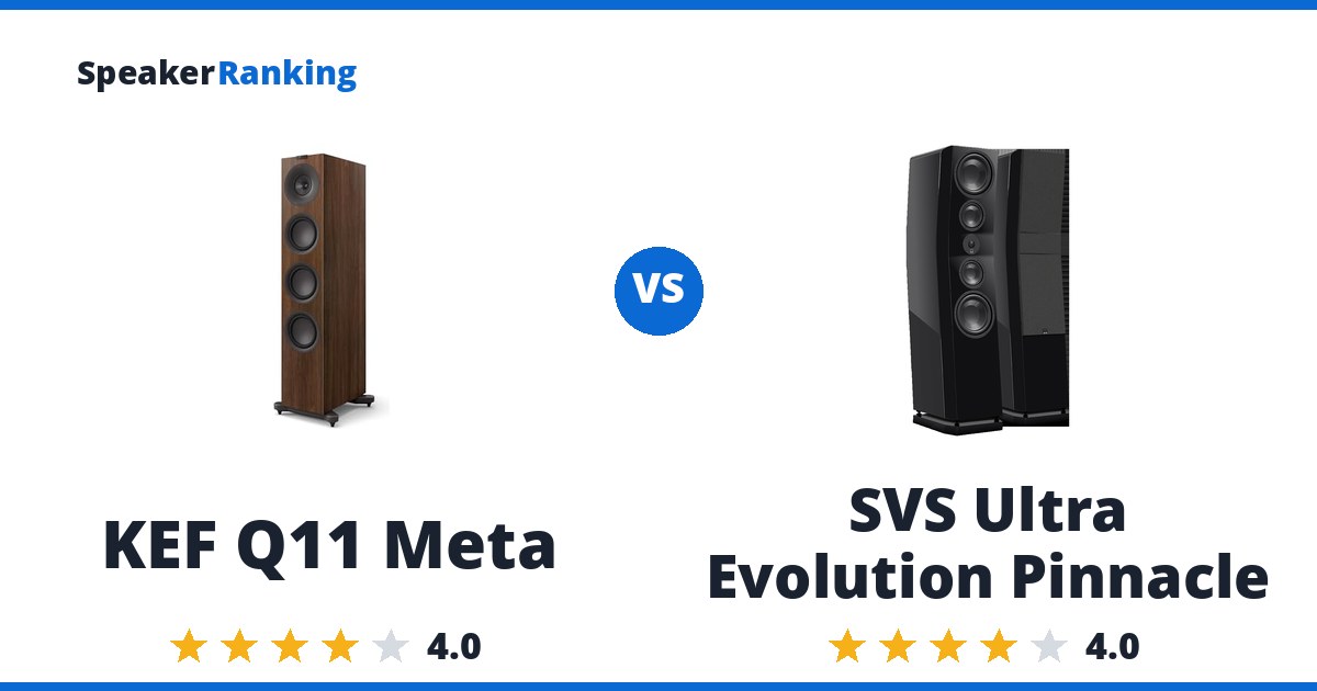 KEF Q11 Meta vs SVS Ultra Evolution Pinnacle