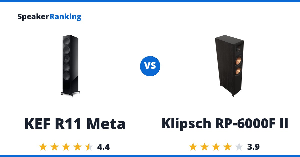 KEF R11 Meta vs Klipsch RP-6000F II