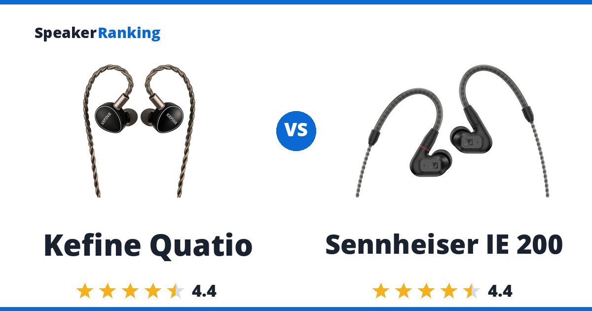 Kefine Quatio vs Sennheiser IE 200