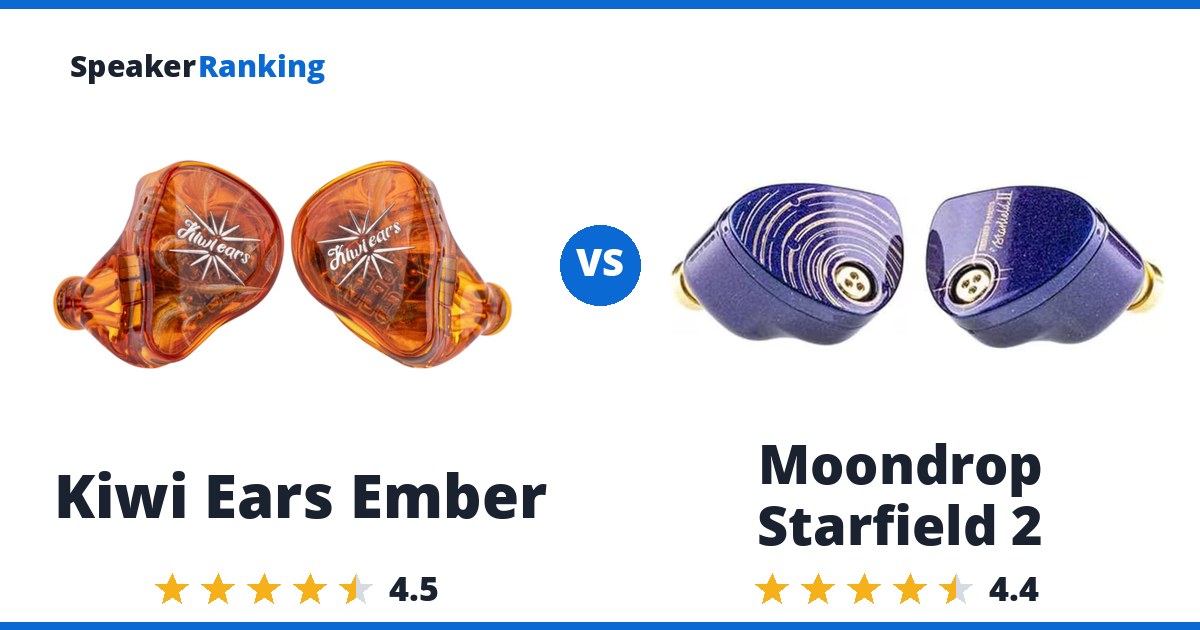 Kiwi Ears Ember vs Moondrop Starfield 2