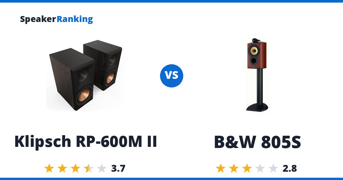 Klipsch RP-600M II vs B&W 805S