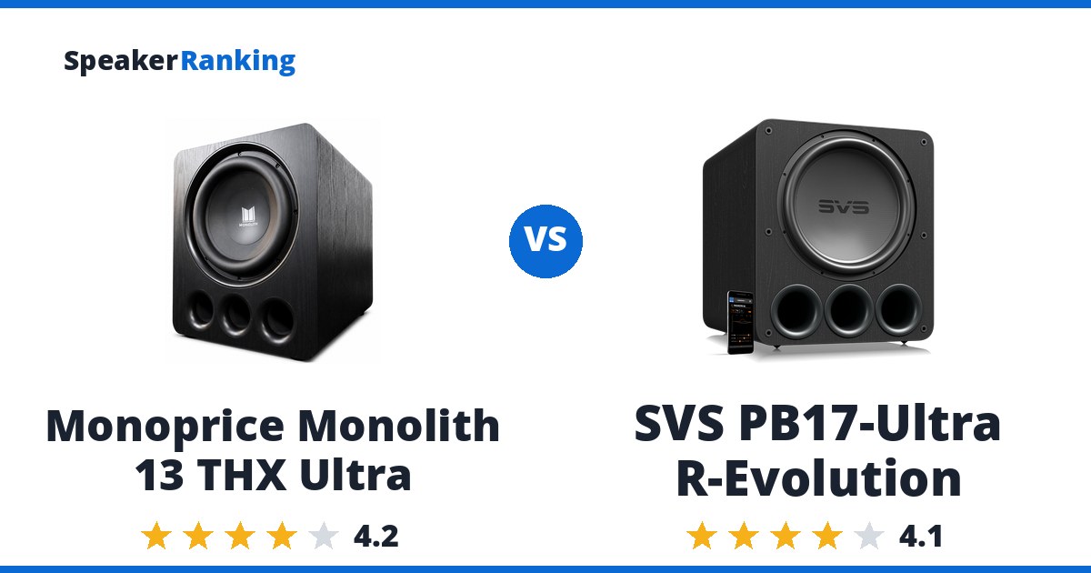 Monoprice Monolith 13 THX Ultra vs SVS PB17-Ultra R-Evolution