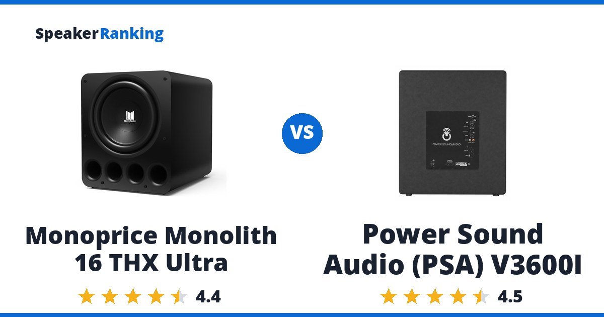 Monoprice Monolith 16 THX Ultra vs Power Sound Audio (PSA) V3600I