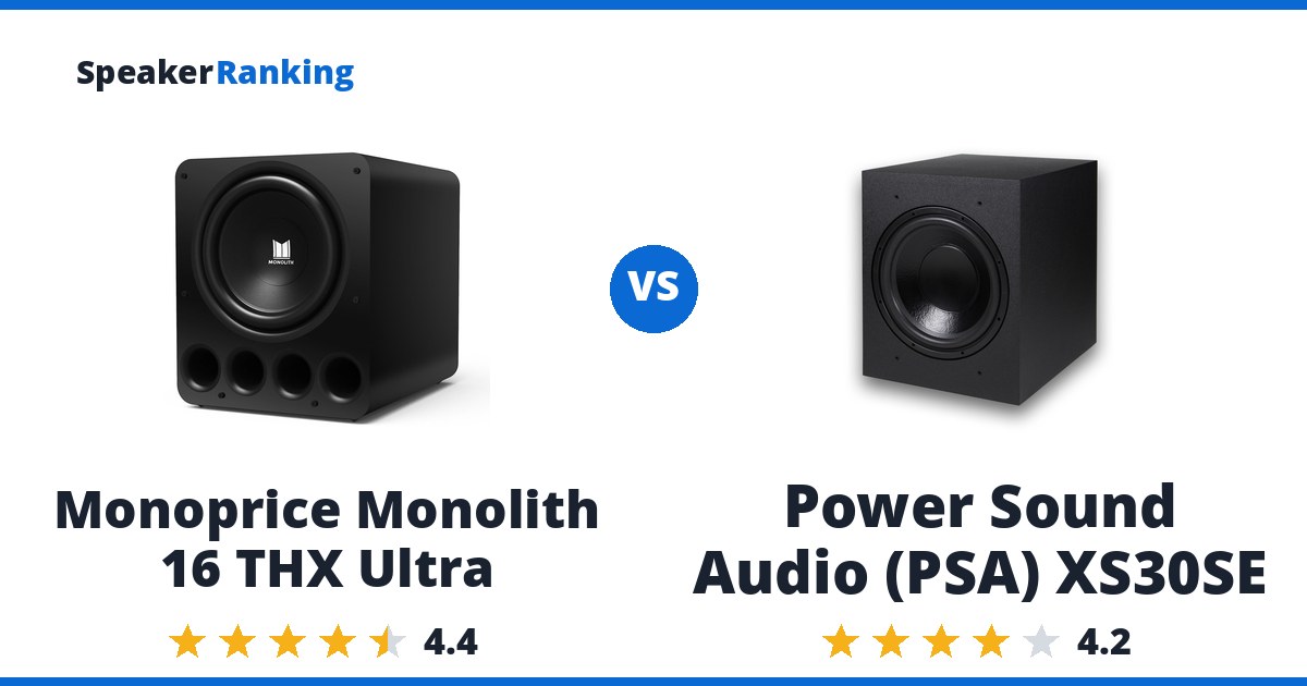 Monoprice Monolith 16 THX Ultra vs Power Sound Audio (PSA) XS30SE