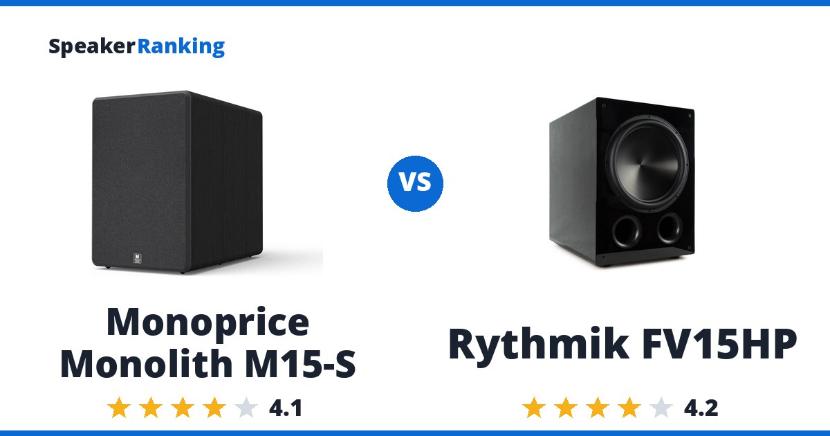 Monoprice Monolith M15-S vs Rythmik FV15HP