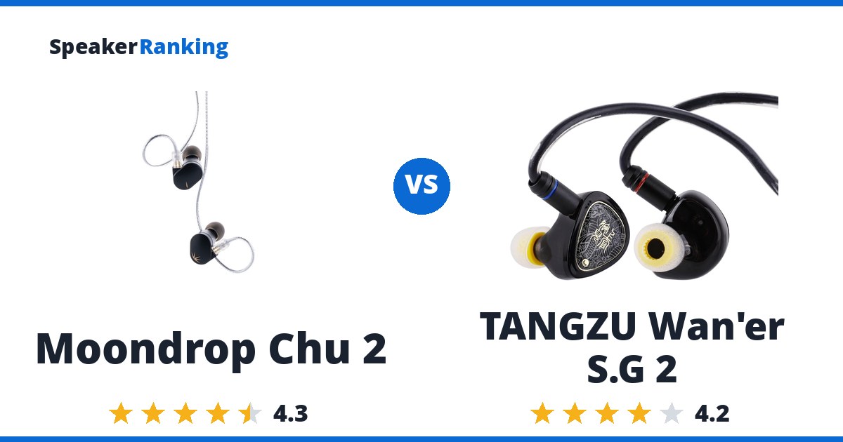 Moondrop Chu 2 vs TANGZU Wan’er S.G 2