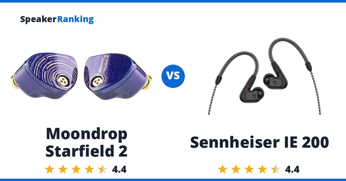 Moondrop Starfield 2 vs Sennheiser IE 200
