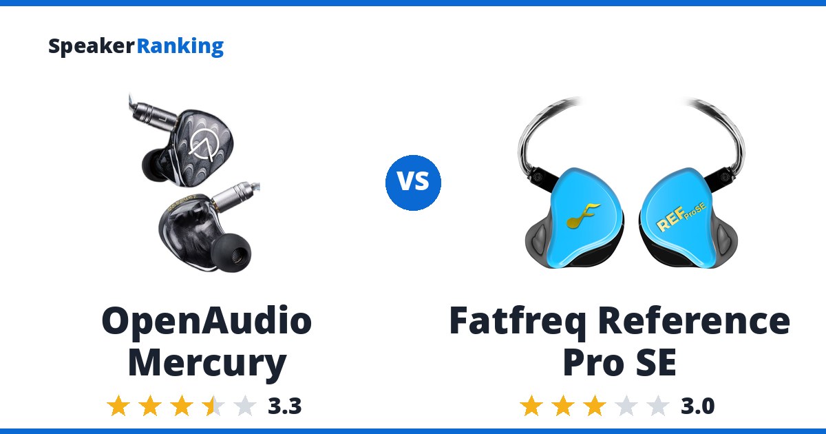OpenAudio Mercury vs Fatfreq Reference Pro SE