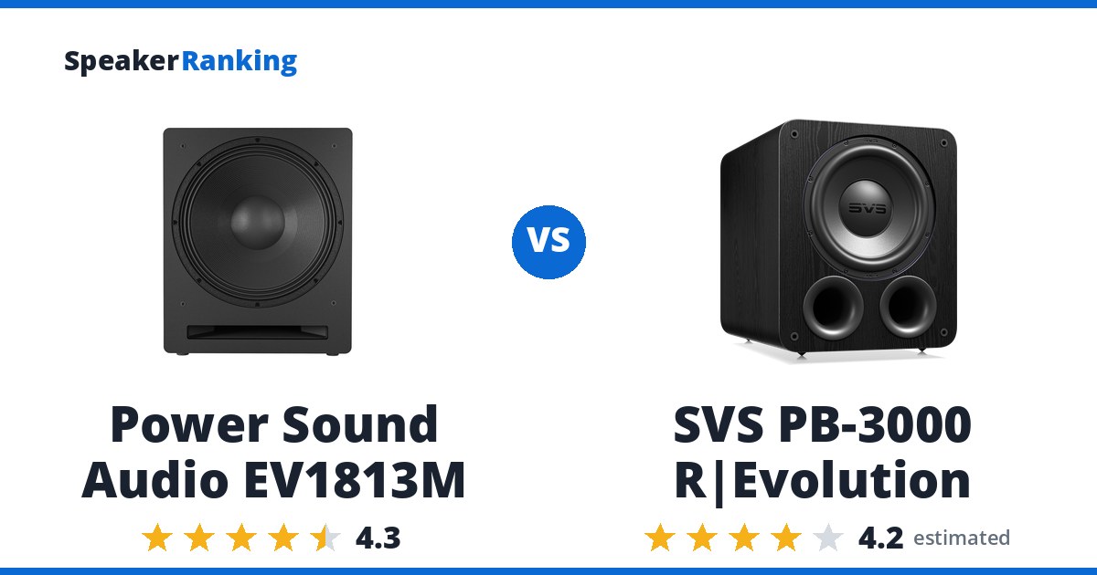 Power Sound Audio EV1813M vs SVS PB-3000 R|Evolution