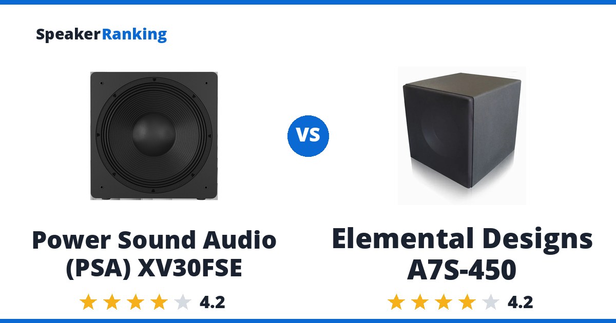 Power Sound Audio (PSA) XV30FSE vs Elemental Designs A7S-450