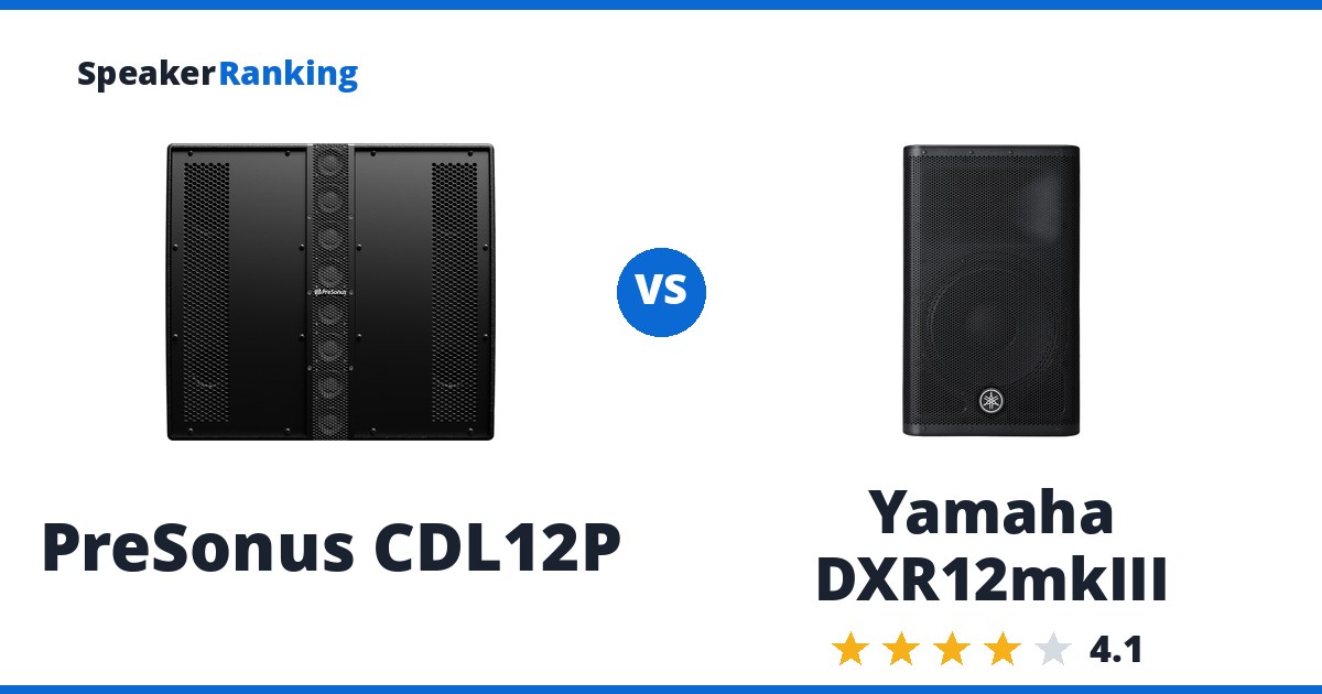 PreSonus CDL12P vs Yamaha DXR12mkIII