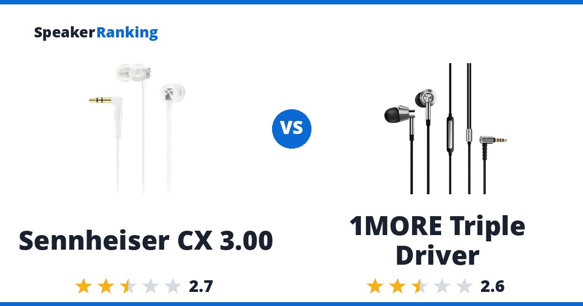 Sennheiser CX 3.00 vs 1MORE Triple Driver