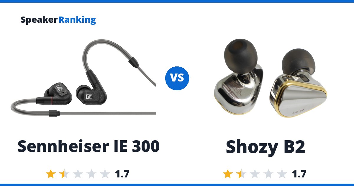 Sennheiser IE 300 vs Shozy B2