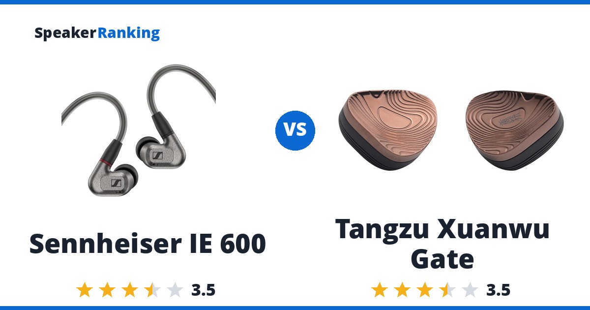 Sennheiser IE 600 vs Tangzu Xuanwu Gate
