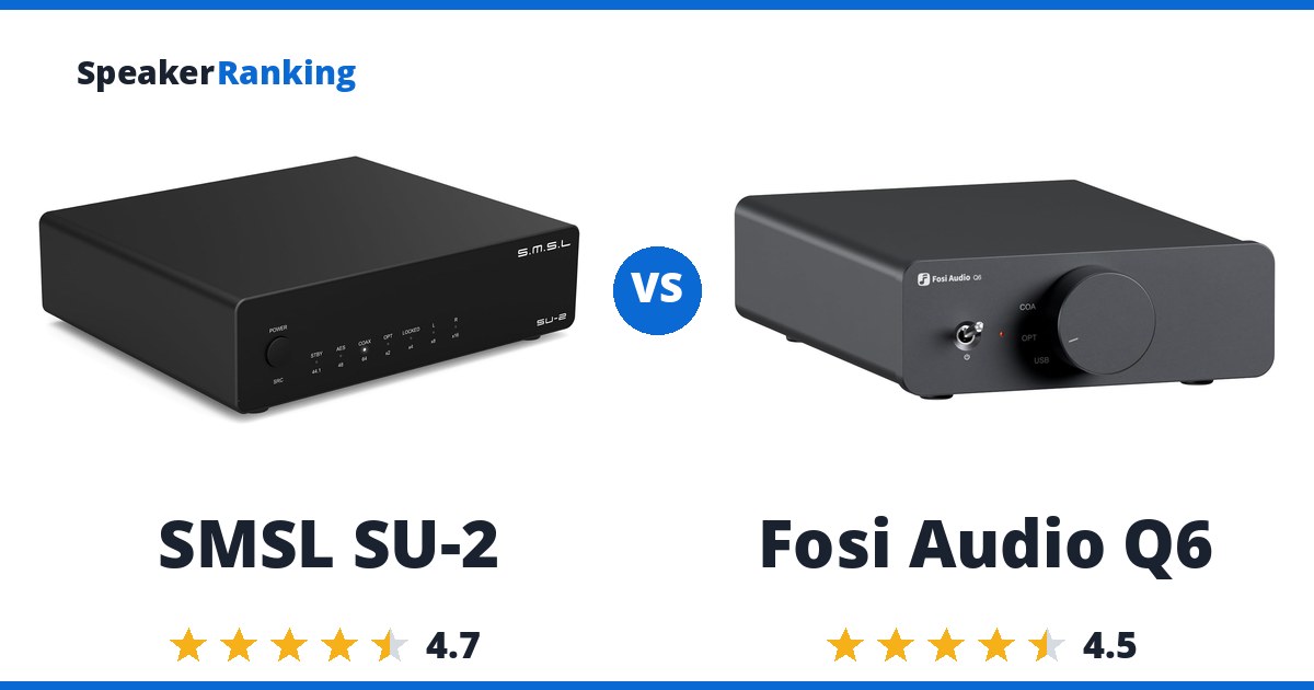 SMSL SU-2 vs Fosi Audio Q6