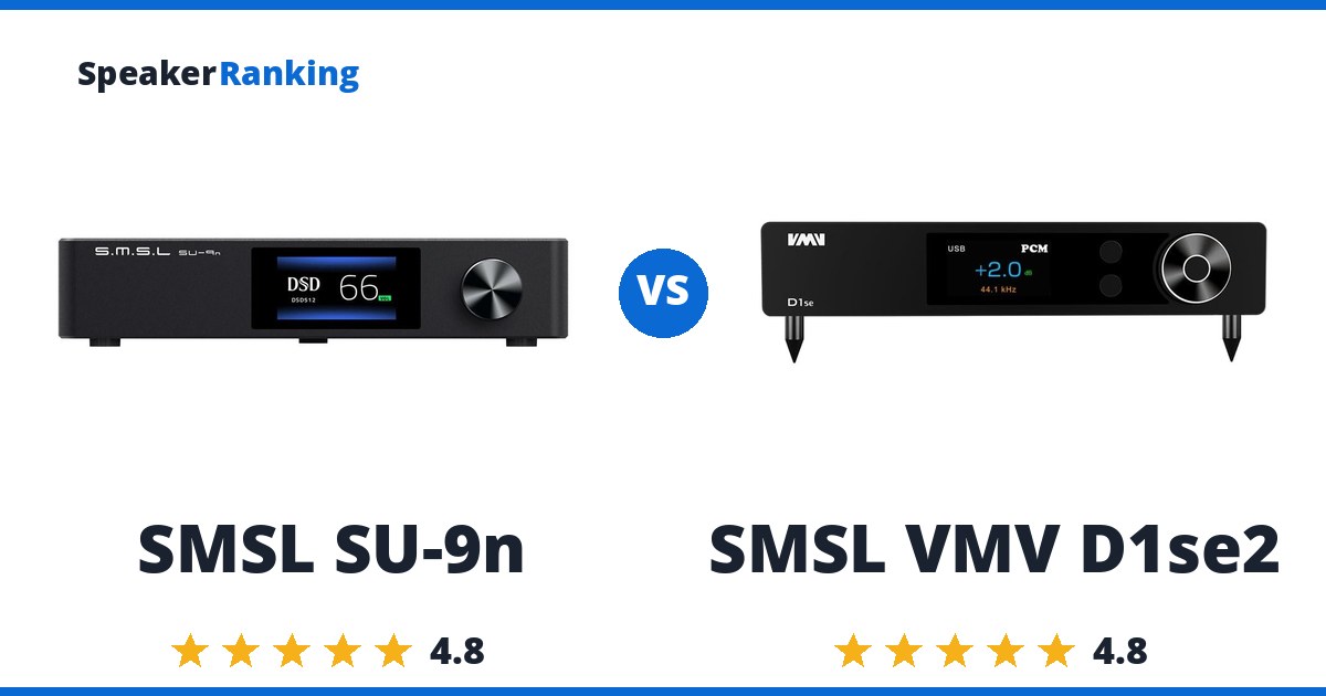 SMSL SU-9n vs SMSL VMV D1se2