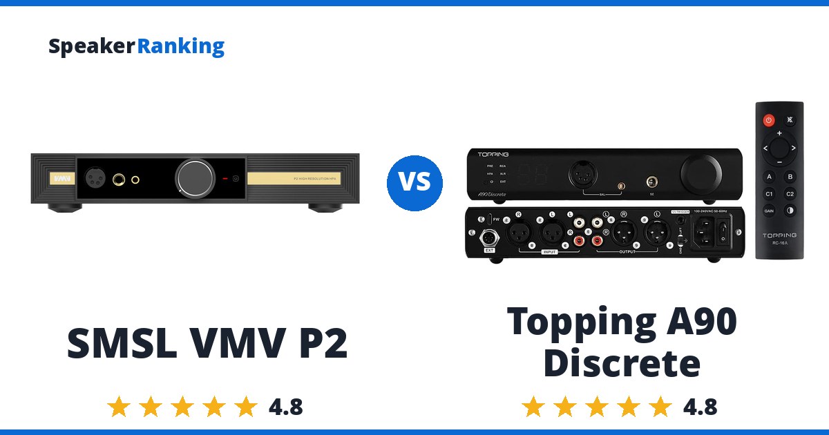 SMSL VMV P2 vs Topping A90 Discrete