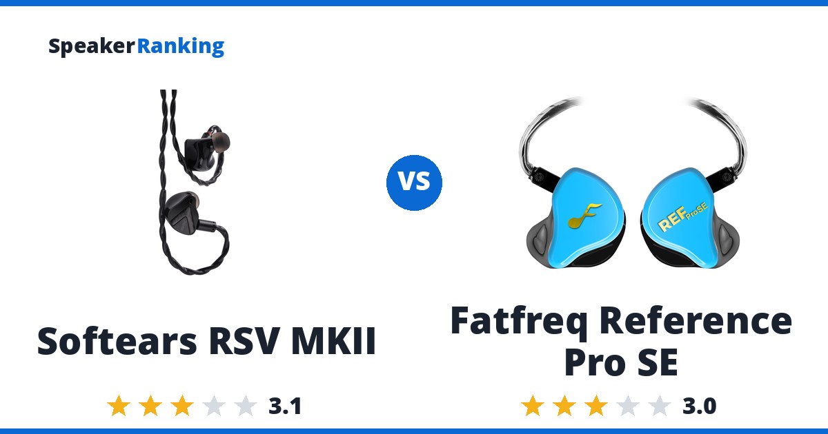Softears RSV MKII vs Fatfreq Reference Pro SE