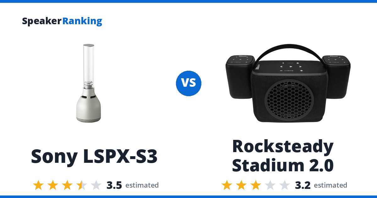 Sony LSPX-S3 vs Rocksteady Stadium 2.0