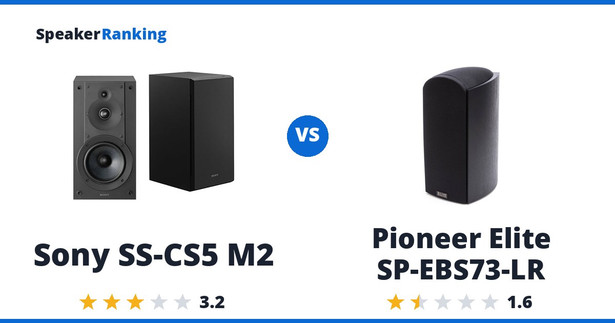 Sony SS-CS5 M2 vs Pioneer Elite SP-EBS73-LR