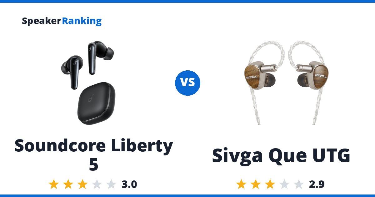 Soundcore Liberty 5 vs Sivga Que UTG