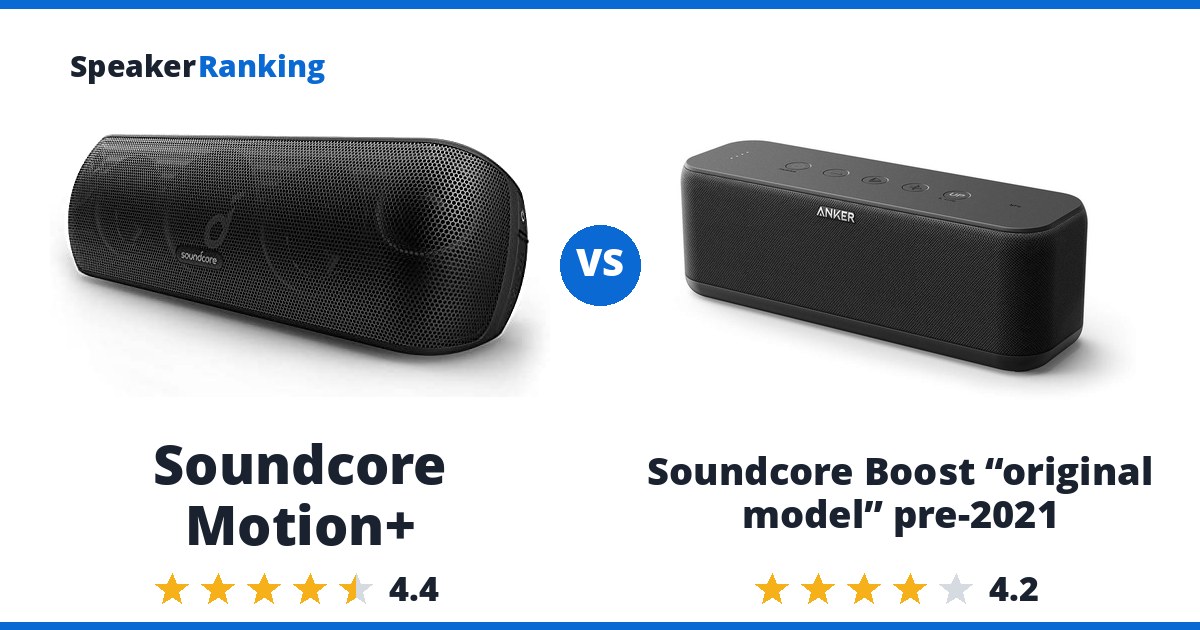 Soundcore Motion+ vs Soundcore Boost “original model” pre-2021