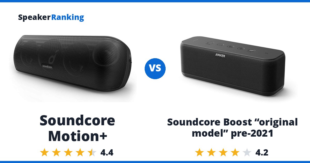 Soundcore Motion+ vs Soundcore Boost “original model” pre-2021