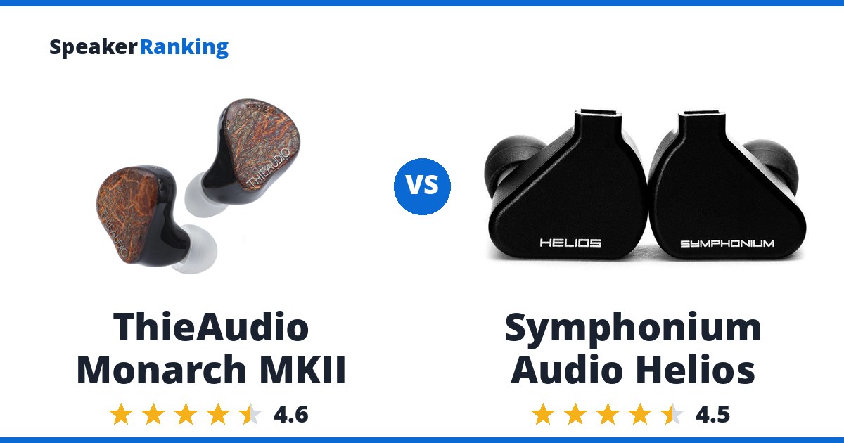 ThieAudio Monarch MKII vs Symphonium Audio Helios