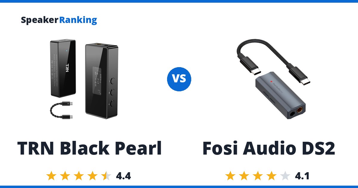 TRN Black Pearl vs Fosi Audio DS2