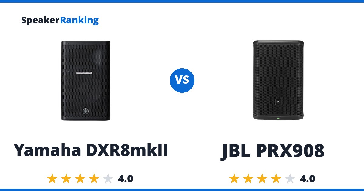 Yamaha DXR8mkII vs JBL PRX908